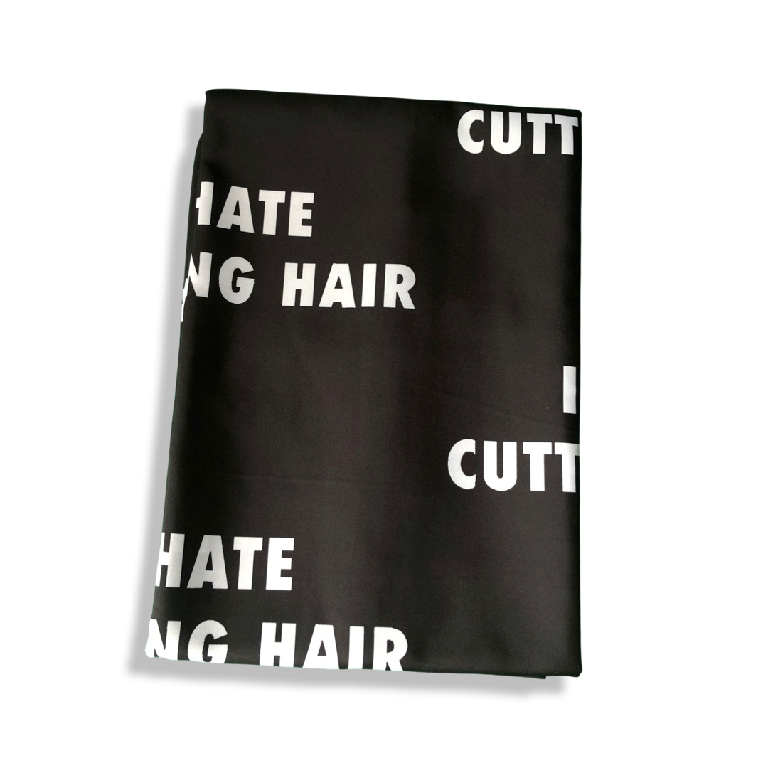 I HATE CUTTING HAIR Cape