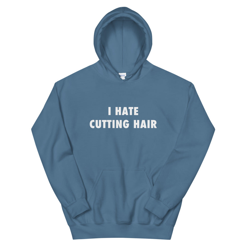 I Hate Cutting Hair Hoody