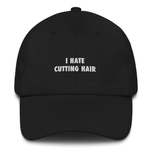 I Hate Cutting Hair Dad Hat